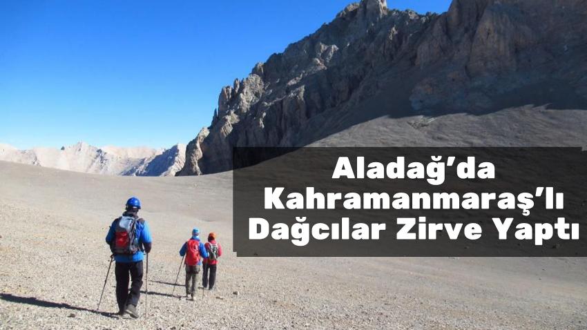 Aladağ'da Kahramanmaraş'lı Dağcılar Zirve Yaptı
