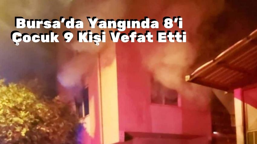 Bursa'da Yangında 8'i Çocuk 9 Kişi Vefat Etti