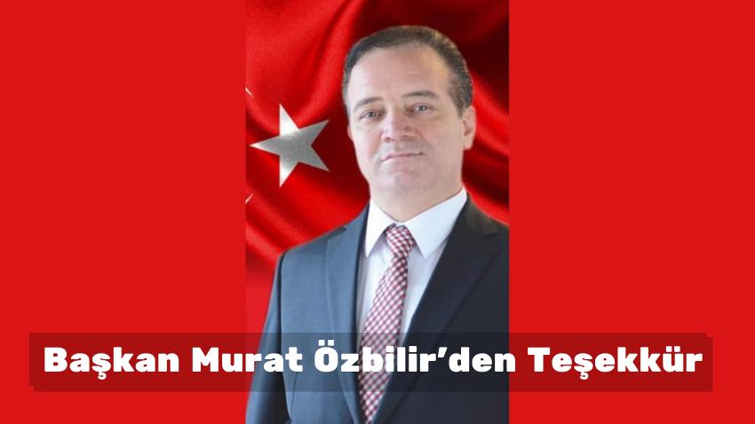 Başkan Murat Özbilir'den Teşekkür