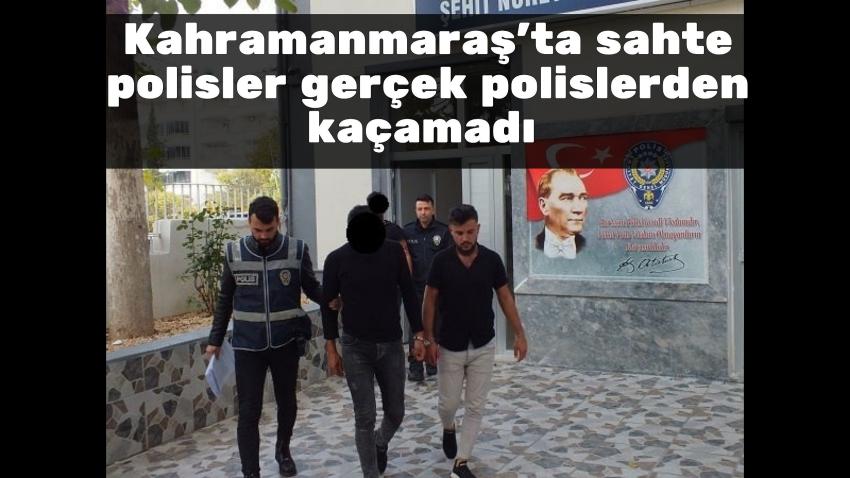 Kahramanmaraş’ta sahte polisler gerçek polislerden kaçamadı 