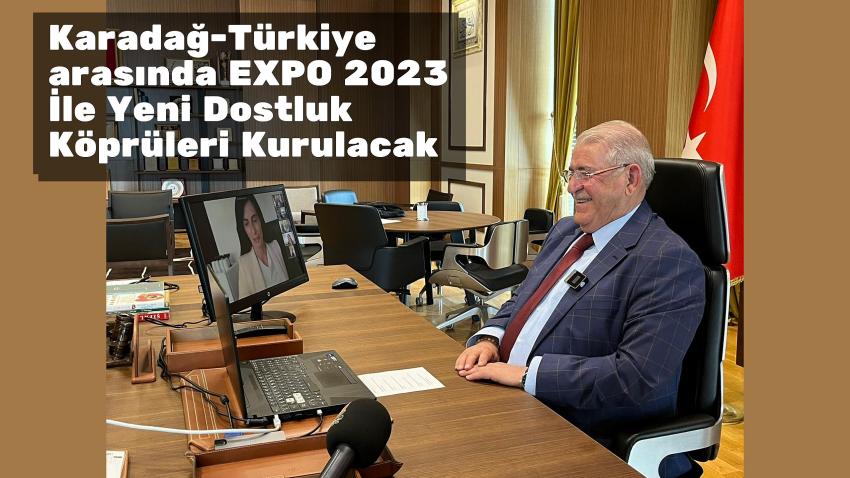 Karadağ-Türkiye arasında EXPO 2023 İle Yeni Dostluk Köprüleri Kurulacak