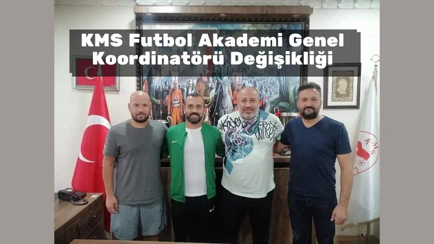 KMS Futbol Akademi Genel Koordinatörü Değişikliği