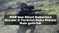 Milli Savunma Bakanlığından Güzel Haber: 2 PKK'lı terörist Etkisiz Hale Getirildi
