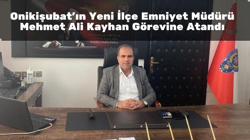 Onikişubat'ın Yeni İlçe Emniyet Müdürü Mehmet Ali Kayhan Görevine Atandı