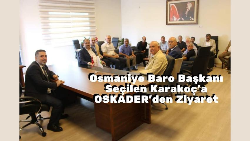 Osmaniye Baro Başkanı Seçilen Karakoç'a OSKADER'den Ziyaret