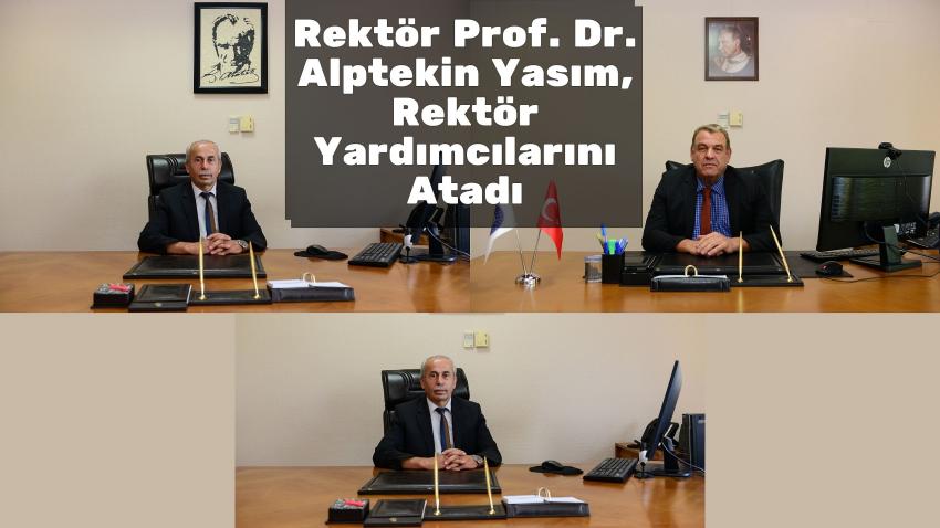 Rektör Prof. Dr. Alptekin Yasım, Rektör Yardımcılarını Atadı