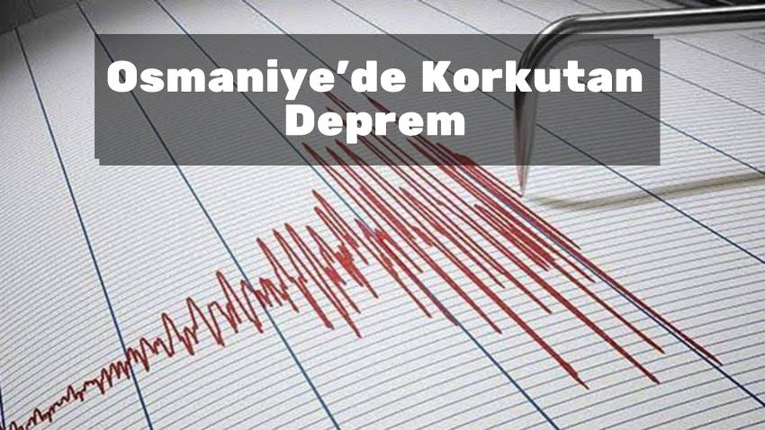 Osmaniye'de Korkutan Deprem