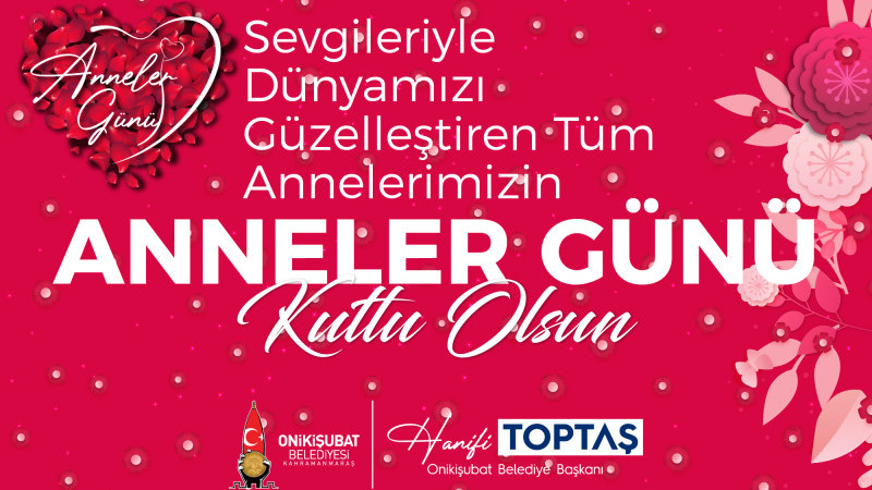 Başkan Toptaş’tan Anneler Günü mesajı