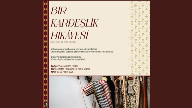 Maraş Abası Motifleriyle Yazılan “Bir Kardeşlik Hikâyesi” Gaziantep’te Sergileniyor