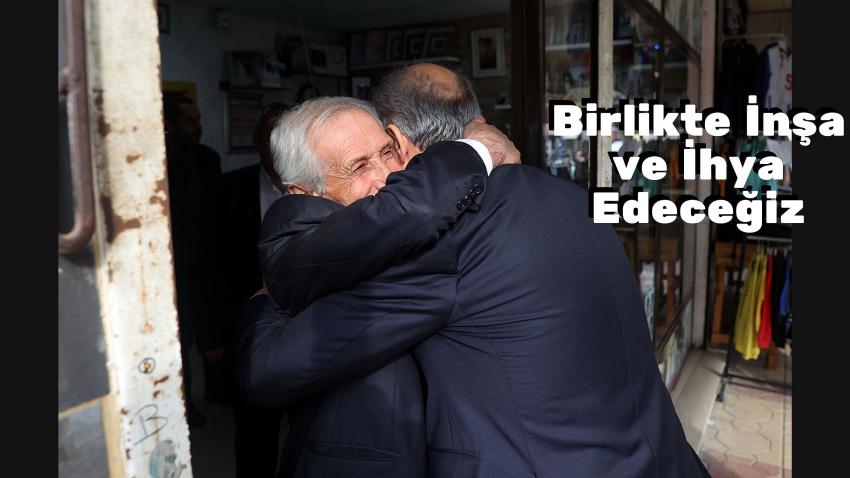 Birlikte İnşa ve İhya Edeceğiz