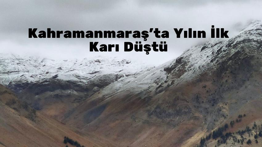 Kahramanmaraş'ta Yılın İlk Karı Düştü